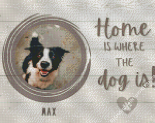 Home Is Where My Dog Is Diamond Painting