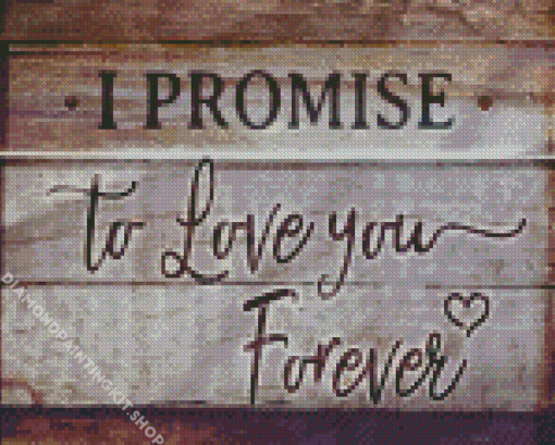 I Promise To Love You Forever Diamond Painting