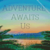 Adventure Awaits Us Diamond Painting