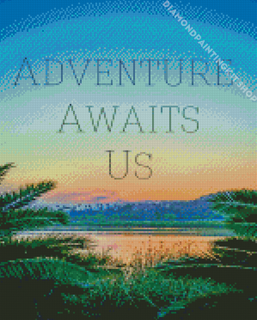 Adventure Awaits Us Diamond Painting