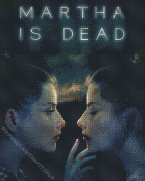 Martha Is Dead Poster Diamond Painting